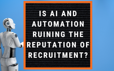 Is AI and Automation ruining the reputation of recruitment?